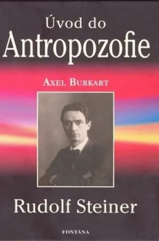 Úvod do Antropozofie - Rudolf Steiner, Burkart Axel