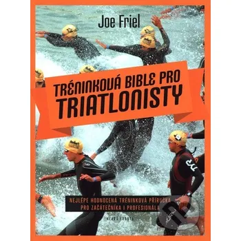 Recenze Tréninková bible pro triatlonisty - Friel Joe