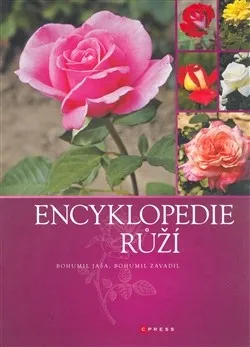 Encyklopedie Encyklopedie růží - Bohumil Jaša, Bohumil Zavadil