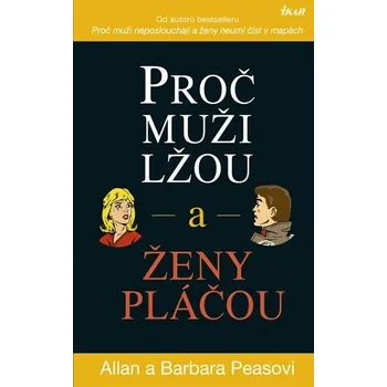 Proč muži lžou a ženy pláčou - Allan a Barbara Peasovi (2012, brožovaná bez přebalu matná)