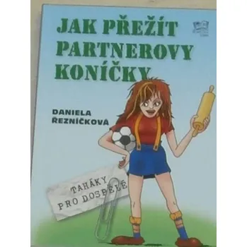Jak přežít partnerovy koníčky - Daniela Řezníčková