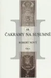 Čakramy na susumě: Robert Nový