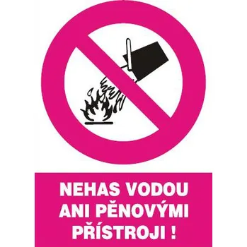 Nehas vodou ani pěnovými přístroji samolepka A4