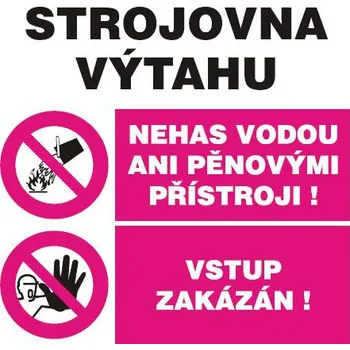Strojovna výtahu-nehas vodou-vstup zakázán, samolepka