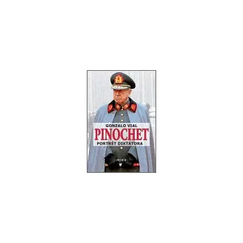 Literární biografie Pinochet: Portrét diktátora - Gonzalo Vial