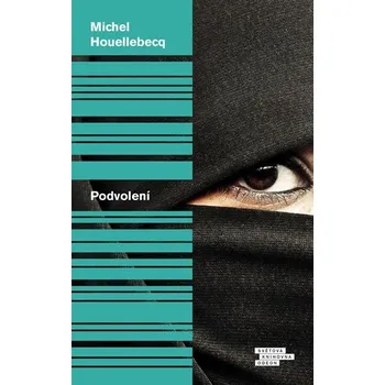 Podvolení - Michel Houellebecq (2022, pevná) Podvolení - Michel Houellebecq (2022, pevná)