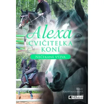 Alexa – Cvičitelka koní - Nečekaná výzva - Gaby Hauptman