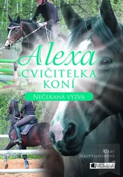 Alexa – Cvičitelka koní - Nečekaná výzva - Gaby Hauptman