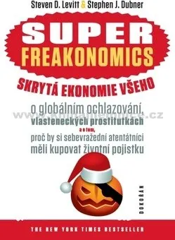 Superfreakonomics skrytá ekonomie všeho