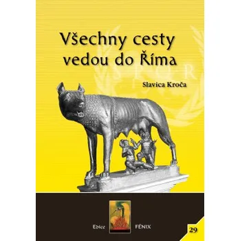 Literární cestopis Všechny cesty vedou do Říma - Slavica Kroča (/ vyd. Nová Akropolis)