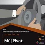 Můj život - Muž, který zachránil značku Aston Martin - Harry Pollak: Audiokniha MP3