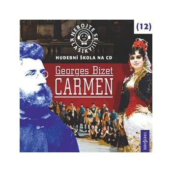 Nebojte se klasiky! Hudební škola 12 - Carmen - Ivan Trojan, Tereza Bebarová, Ondřej Vetchý: Audiokniha MP3
