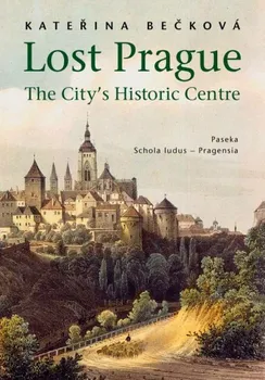 Lost Prague - The City’s Historic Centre: Kateřina Bečková