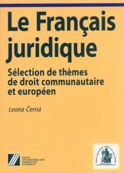 Francouzský jazyk Le Français juridique - Leona Černá