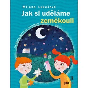 Jak si uděláme zeměkouli - Milena Lukešová