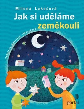 Jak si uděláme zeměkouli - Milena Lukešová