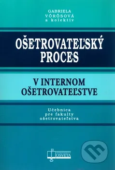 Ošetrovateľský proces v internom ošetrovateľstve - Gabriela Vörösová