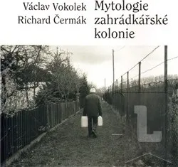 Mytologie zahrádkářské kolonie: Václav Vokolek