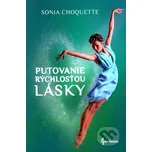Putovanie rýchlosťou lásky - Sonia Choquette