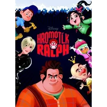 Hromotĺk Ralph - Edice Hromotĺk Ralph - Edice