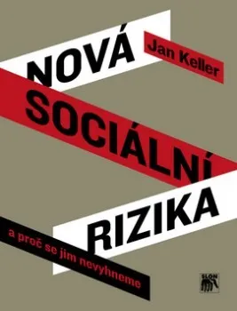 Nová sociální rizika a proč se jim nevyhneme: Jan Keller