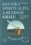 Keltská spiritualita a hledání grálu:…