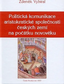 Politická komunikace aristokratické společnosti českých zemí: Zdeněk Vybíral