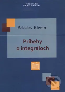 Matematika Príbehy o integráloch: Beloslav Riečan