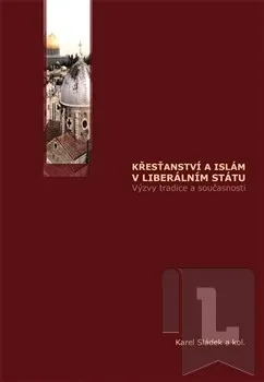 Křesťanství a islám v liberálním státu: Karel Sládek