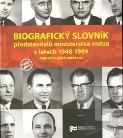 Slovník Biografický slovník představitelů ministerstva vnitra v letech 1948-1989.