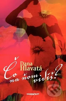 Cizojazyčná kniha Čo na ňom vidíš - Dana Hlavatá (2011, pevná bez přebalu matná)