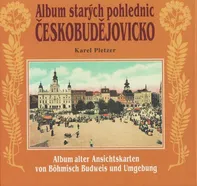 Album starých pohlednic - Českobudějovicko: Karel Pletzer