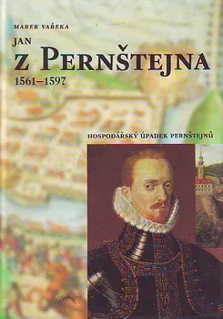 Jan z Pernštejna 1561 - 1597: Marek Vařeka