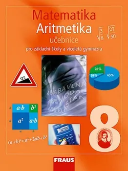 Matematika Matematika 8 pro ZŠ a víceletá gymnázia - Aritmetika učebnice: autorů Kolektiv