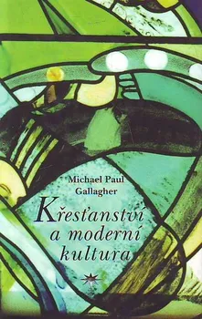 Křesťanství a moderní kultura: Michael Gallagher