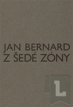 Z šedé zóny: Jan Bernard