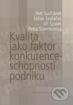 Kvalita jako faktor konkurenceschopnosti podniku