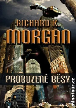 Probuzené běsy: Richard K. Morgan