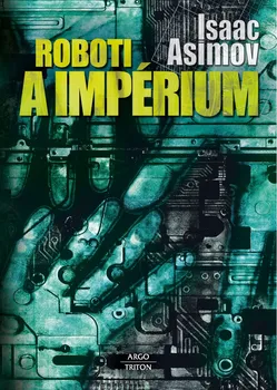 Roboti a impérium: Asimov Isaac