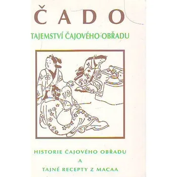 Čado: tajemství čajového obřadu - F. H. Richard, Kakuzó Okakura