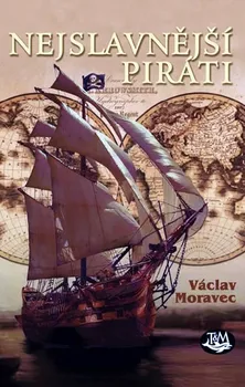 Nejslavnější piráti: Moravec Václav