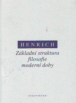 Základní struktura filosofie moderní doby : Dietrich Henrich