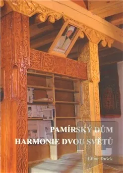 Umění Pamírský dům - harmonie dvou světů: Libor Dušek