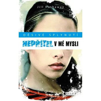 Děsivé splynutí 2 - Nepřítel v mé mysli - Jill Hathaway