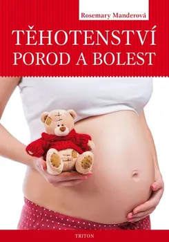 Těhotenství: Porod a bolest - Rosemary Mander