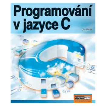 Programování v jazyce C - Jan Hanák Programování v jazyce C - Jan Hanák