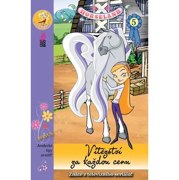 Horseland 5 - Vítězství za každou cenu - Annie Auerbachová Horseland 5 - Vítězství za každou cenu - Annie Auerbachová