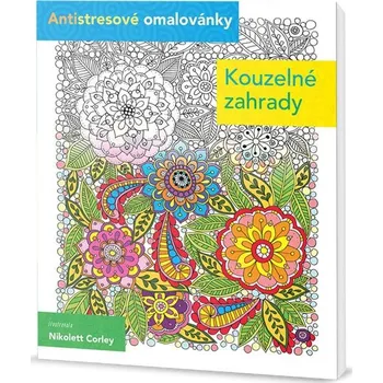 Antistresové omalovánky Recenze Antistresové omalovánky: kouzelné zahrady - Nikolett Corley