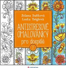 Antistresové omalovánky Antistresové omalovánky pro dospělé 2 - Lenka Tréglová, Jolana Daňková