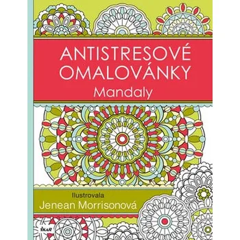 Antistresové omalovánky Recenze Antistresové omalovánky: Mandaly - Jenean Morrisonová